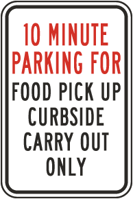 10 Minute Parking Food Pick Up Sign