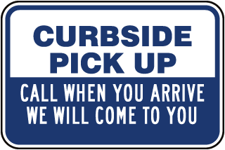 Curbside Pick Up Call When You Arrive Sign