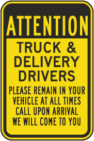 Attention Truck & Delivery Drivers Please Remain In your Vehicles Sign