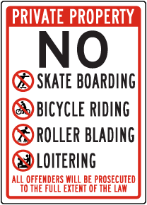 No Skate Boarding Bicycle Riding Roller Blading Loitering Sign