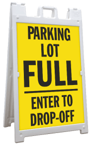Parking Lot Full Enter to Drop-off Sandwich Board Sign