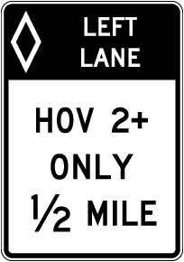 Left Lane HOV 2+ Only 1/2 Mile Sign