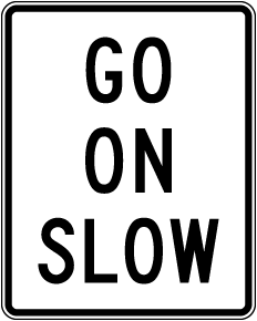 Go On Slow Sign