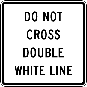 Texas Do Not Cross Double White Line Sign