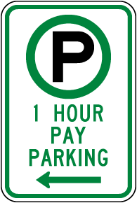 1 Hour Pay Parking to the Left Sign