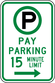 Pay Parking 15 Minute Limit to the Right Sign