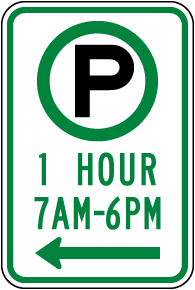 1 Hour Parking 7AM-6PM to the Left Sign