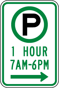 1 Hour Parking 7AM-6PM to the Right Sign