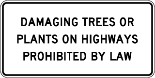 Texas Damaging Trees or Plants On Highways Prohibited By Law Sign
