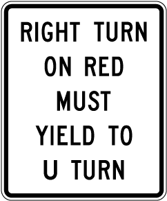 Right Turn On Red Must Yield To U Turn Sign