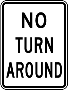 No Turn Around Sign