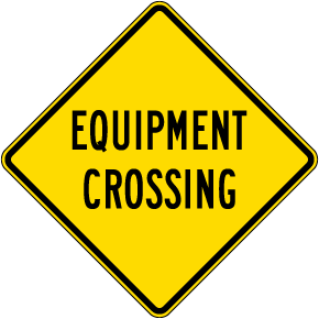 Equipment Crossing Sign
