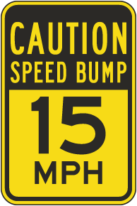 Caution Speed Bump 15 MPH Sign