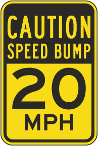Caution Speed Bump 20 MPH Sign