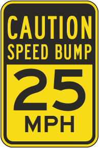 Caution Speed Bump 25 MPH Sign