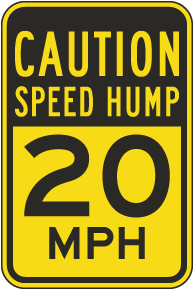 Caution Speed Hump 20 MPH Sign