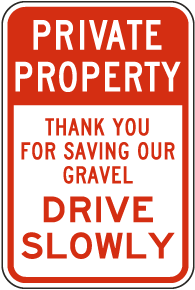Private Property Thank You for Saving Our Gravel Sign