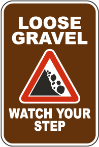 Loose Gravel Watch Your Step Sign