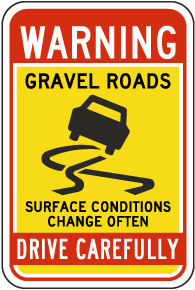 Gravel Roads Surface Conditions Change Often Sign