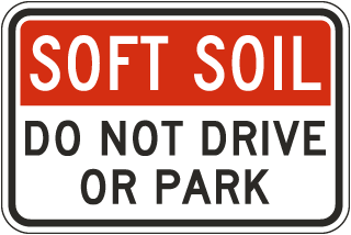 Soft Soil Do Not Drive or Park Sign