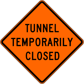 Tunnel Temporarily Closed Sign