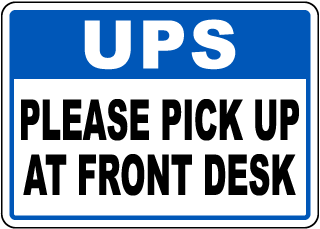 UPS Please Pick Up At Front Desk Sign