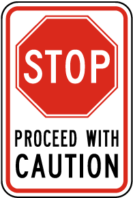 Stop Proceed with Caution Sign