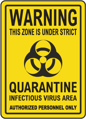 Medical sign sign Quarantine Virus, warning signage 