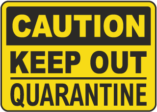 Caution Keep Out Quarantine Sign