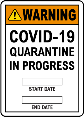Warning COVID-19 Quarantine In Progress Start and End Date Sign