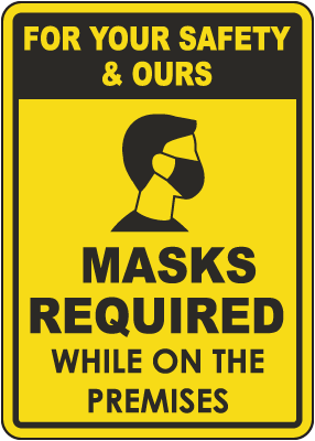 For Your Safety & Ours Masks Required Sign
