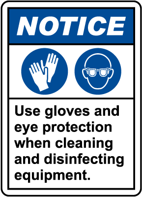 Notice Use Gloves And Eye Protection Sign