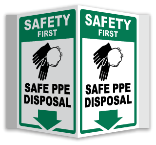Safety First Safe PPE Disposal 3-Way Sign