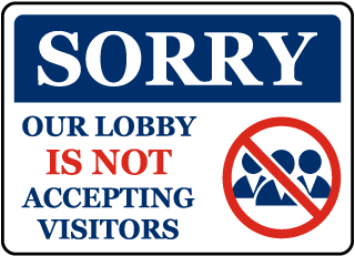 Sorry Lobby Not Accepting Visitors Sign