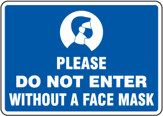 Please Do Not Enter Without Face Mask Sign