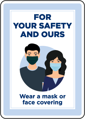 For Your Safety And Ours Wear A Mask Sign