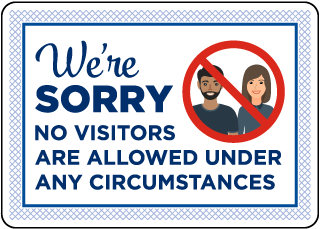 We're Sorry No Visitors Are Allowed Sign