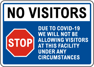No Visitors Due to COVID-19 Sign