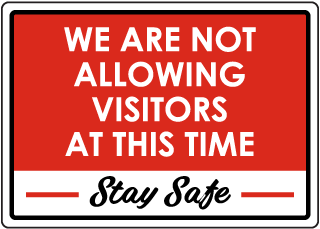 We Are Not Allowing Visitors Sign