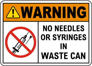 Warning No Needles or Syringes In Waste Can Sign