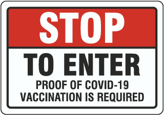 Stop Proof of Covid-19 Vaccination Required to Enter Sign