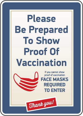 Be Prepared to Show Proof of Vaccination Sign