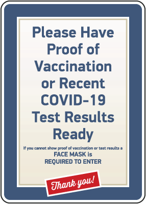 Have Proof of Vaccination or Recent Covid-19 Test Results Sign