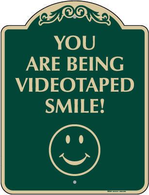 Smile You Are Being Videotaped Sign