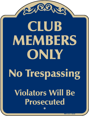 Club Members Only No Trespassing Sign