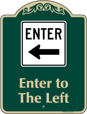 Enter To The Left Sign