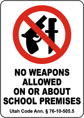 Utah No Weapons On School Premises Sign