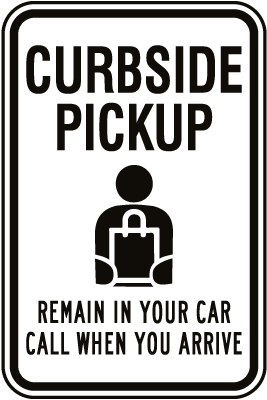Curbside Pickup Remain In Your Car Sign