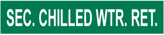 Sec Chilled Wtr Ret Pipe Label