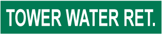 Tower Water Ret. Pipe Label